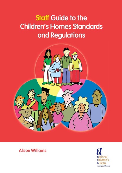 Alison Williams - Staff Guide to the Children's Homes Standards and Regulations