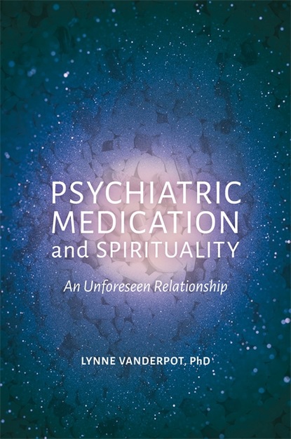 Lynne Vanderpot - Psychiatric Medication and Spirituality