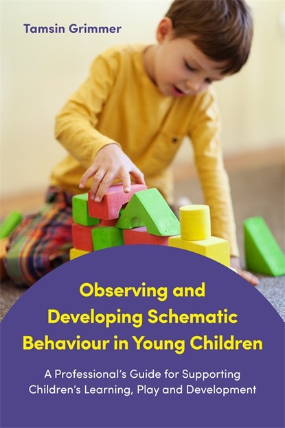 Tamsin Grimmer - Observing and Developing Schematic Behaviour in Young Children