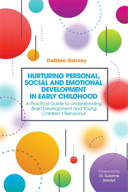 Debbie Garvey - Nurturing Personal, Social and Emotional Development in Early Childhood