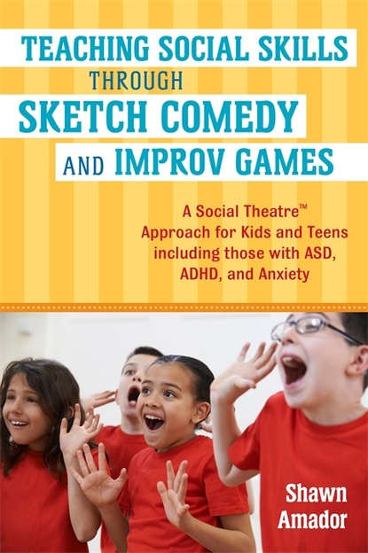 Shawn Amador - Teaching Social Skills Through Sketch Comedy and Improv Games