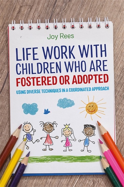 

Life Work with Children Who are Fostered or Adopted