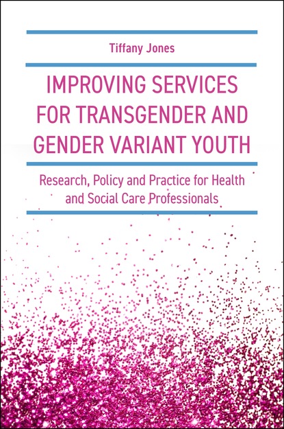 Tiffany Jones - Improving Services for Transgender and Gender Variant Youth