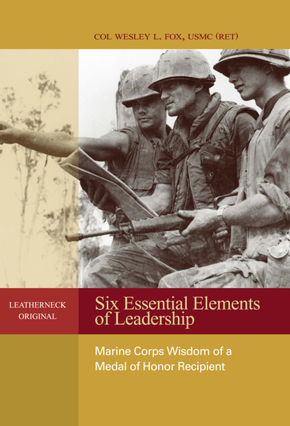 Wesley  L. Fox - Six Essential Elements of Leadership