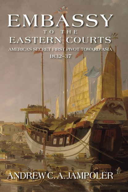 Andrew C. Jampoler - Embassy to the Eastern Courts