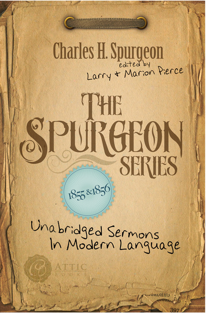 Charles H. Spurgeon — The Spurgeon Series 1855 & 1856