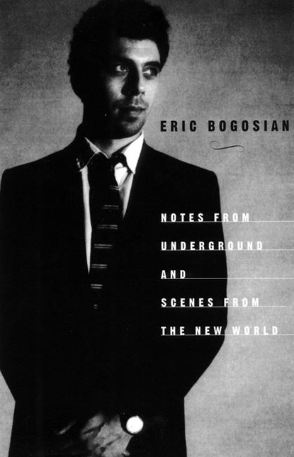 Eric Bogosian — Notes From Underground