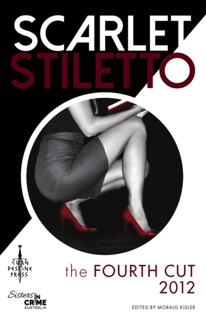 Группа авторов — Scarlet Stiletto: The Fourth Cut - 2012