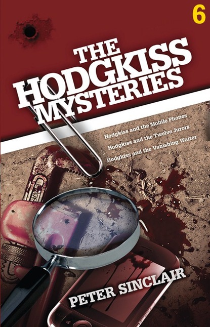 Peter Sinclair — The Hodgkiss Mysteries Volume 6