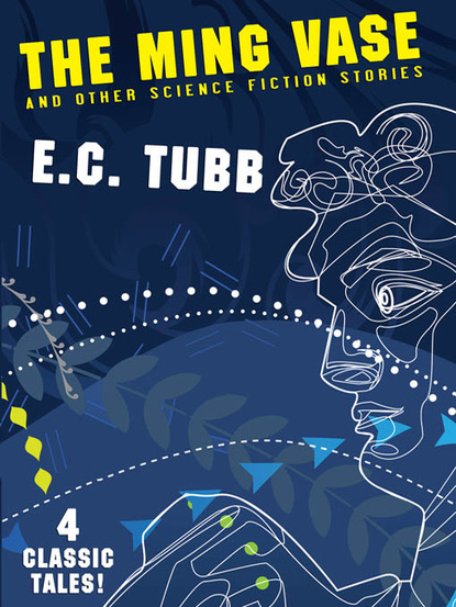 E.C. Tubb - The Ming Vase and Other Science Fiction Stories