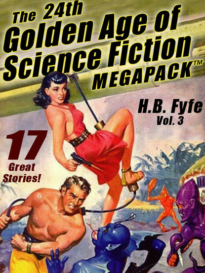 H.B. Fyfe - The 24th Golden Age of Science Fiction MEGAPACK ®: H.B. Fyfe (vol. 3)