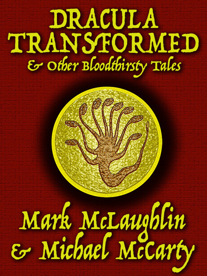 Mark McLaughlin — Dracula Transformed & Other Bloodthirsty Tales