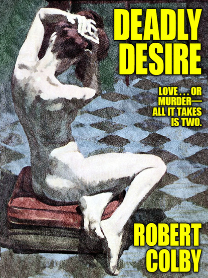 Robert Colby — Deadly Desire