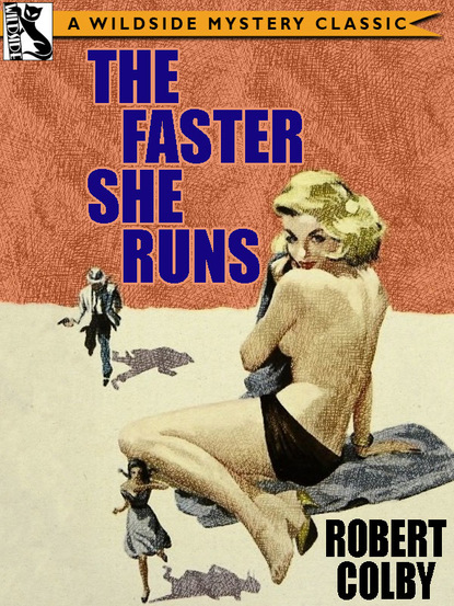 Robert Colby - The Faster She Runs