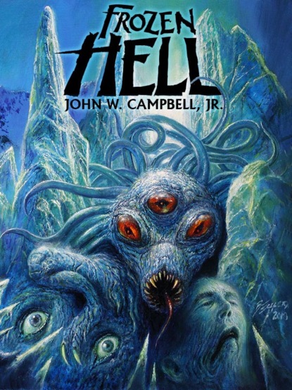 John W. Campbell Jr. - Frozen Hell