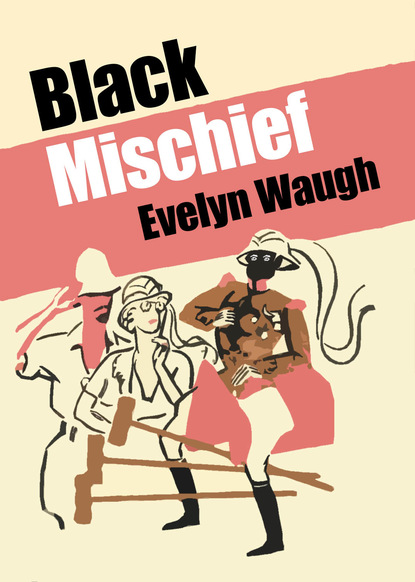 Evelyn Waugh - Black Mischief