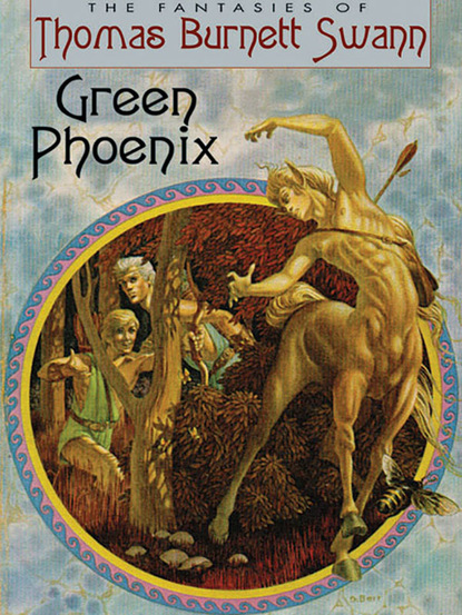 Thomas Burnett Swann - Green Phoenix