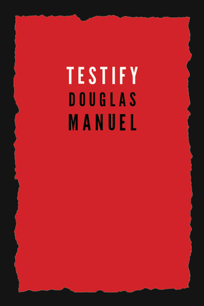 Douglas Manuel — Testify