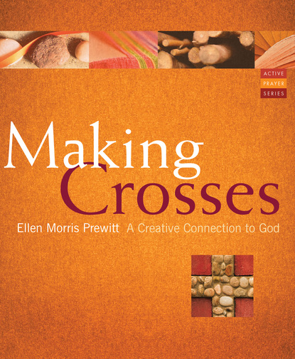 Ellen Morris Prewitt — Making Crosses