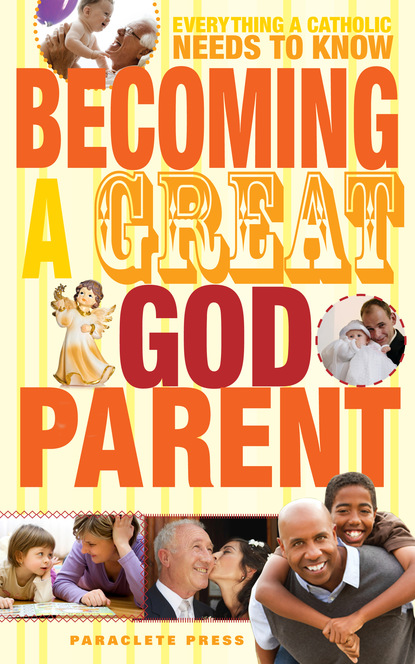 Editors of — Becoming a Great Godparent