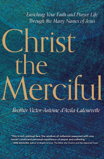 Brother Victor-Antoine d'Avila-Latourrette — Christ the Merciful