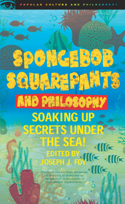 Группа авторов - SpongeBob SquarePants and Philosophy