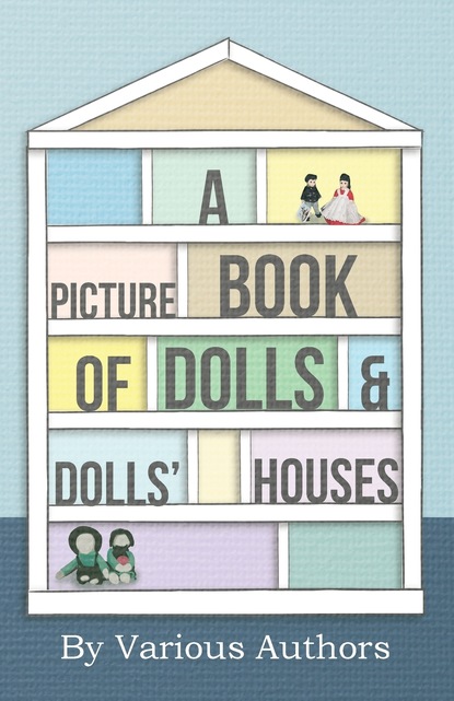 Various — A Picture Book of Dolls and Dolls' Houses