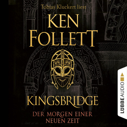Der Morgen einer neuen Zeit - Kingsbridge-Roman, Band 4 (Gekürzt) - Ken Follett