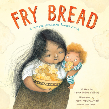 Juana Martinez-Neal — Fry Bread - A Native American Family Story (Unabridged)