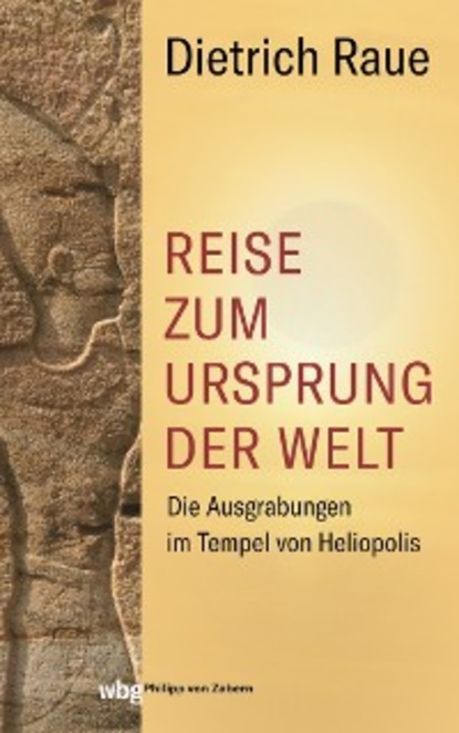 Dietrich Raue - Reise zum Ursprung der Welt