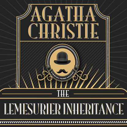 Agatha Christie - Hercule Poirot, The Lemesurier Inheritance (Unabridged)