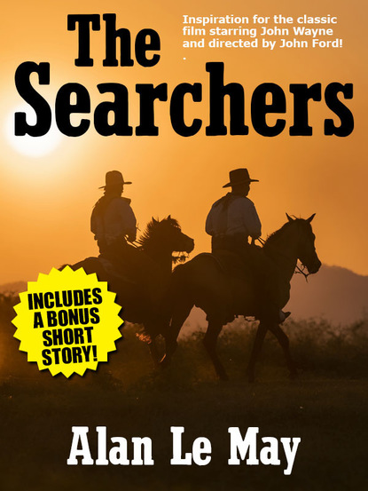 Alan  Le May - The Searchers: Bonus Edition