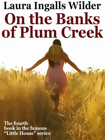 Laura Ingalls Wilder - On the Banks of Plum Creek