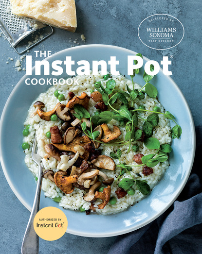 Williams Sonoma Test Kitchen — The Instant Pot Cookbook