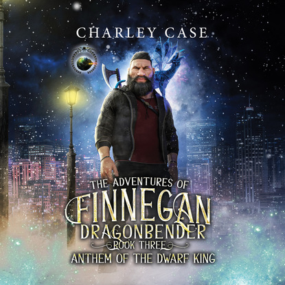 Anthem of the Dwarf King - Adventures of Finnegan Dragonbender, Book 3 (Unabridged) - Michael Anderle