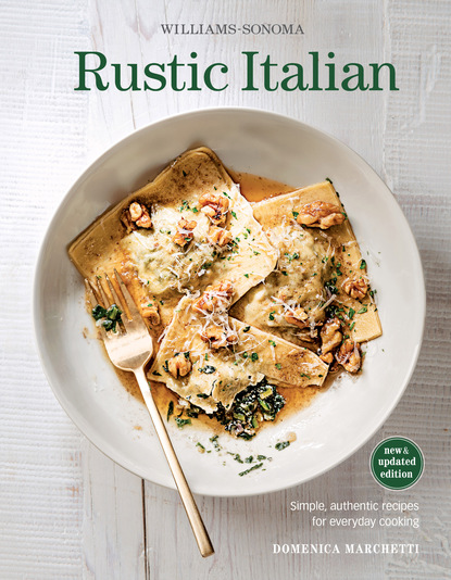 Domenica Marchetti — Williams-Sonoma Rustic Italian