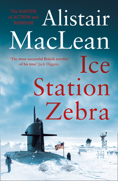 Alistair MacLean - Ice Station Zebra