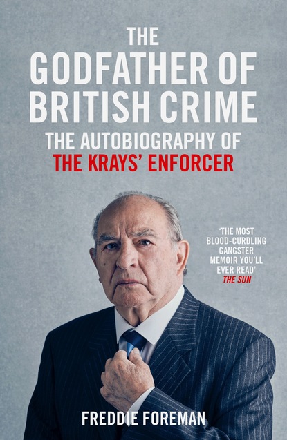 Freddie Foreman — Freddie Foreman - The Godfather of British Crime