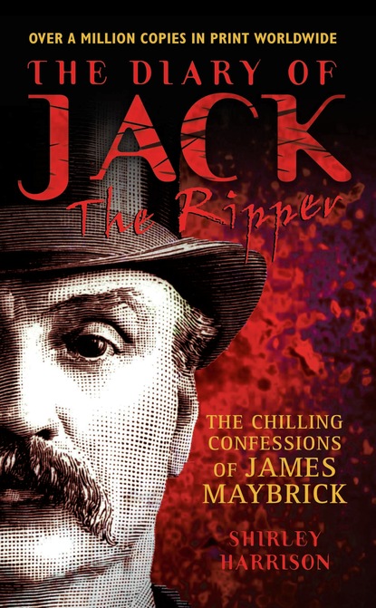 Shirley Harrison — The Diary of Jack the Ripper - The Chilling Confessions of James Maybrick