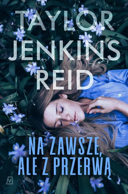 Taylor Jenkins Reid - Na zawsze, ale z przerwą