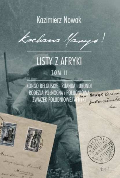 Kazimierz Nowak — Kochana Maryś! Listy z Afryki. Tom II