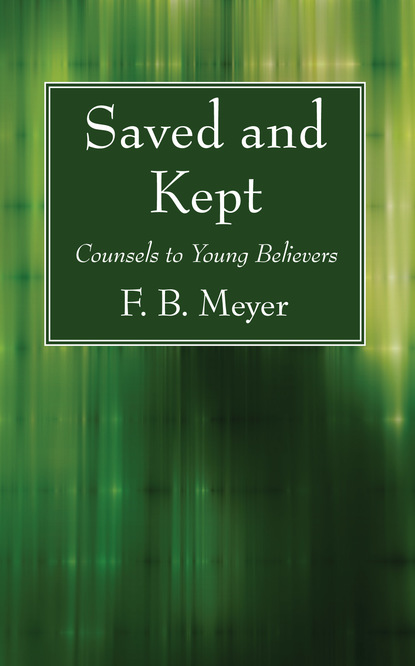 F.B. Meyer — Saved and Kept