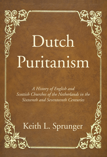 Keith L. Sprunger — Dutch Puritanism