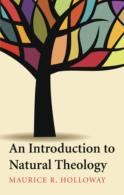 Maurice R. Holloway — An Introduction to Natural Theology