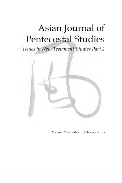 Группа авторов — Asian Journal of Pentecostal Studies, Volume 20, Number 1