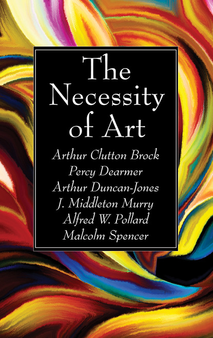 Percy Dearmer - The Necessity of Art