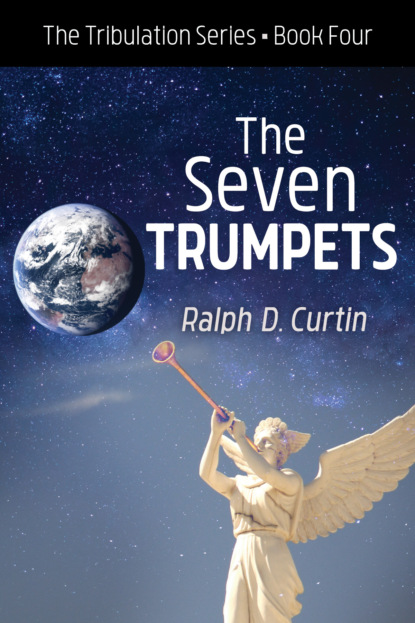 Ralph D. Curtin - The Seven Trumpets