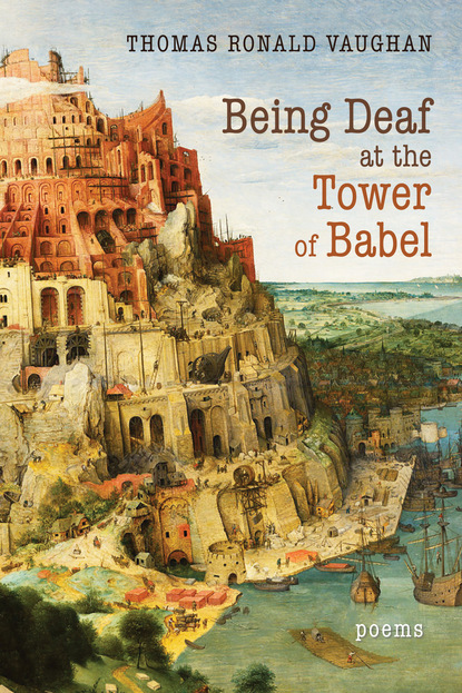 Thomas Ronald Vaughan - Being Deaf at the Tower of Babel