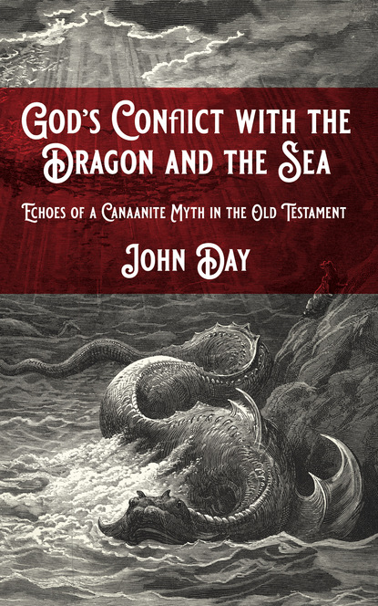 John Day — God's Conflict with the Dragon and the Sea