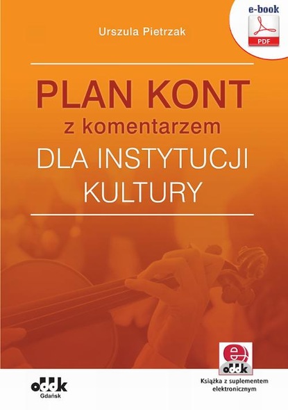 Urszula Pietrzak - Plan kont z komentarzem dla instytucji kultury (e-book z suplementem elektronicznym)